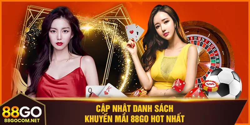 Cập nhật danh sách khuyến mãi 88GO hot nhất