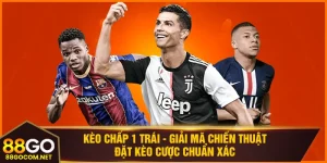 Kèo chấp 1 trái