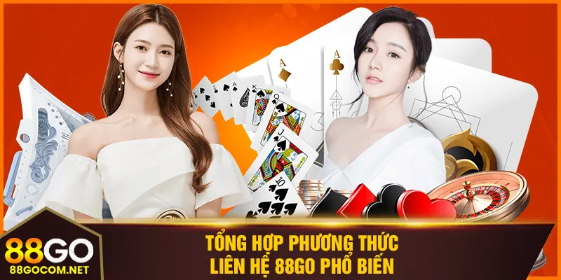 Tổng hợp phương thức liên hệ 88GO phổ biến