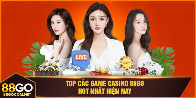 Top các game casino 88GO hot nhất hiện nay