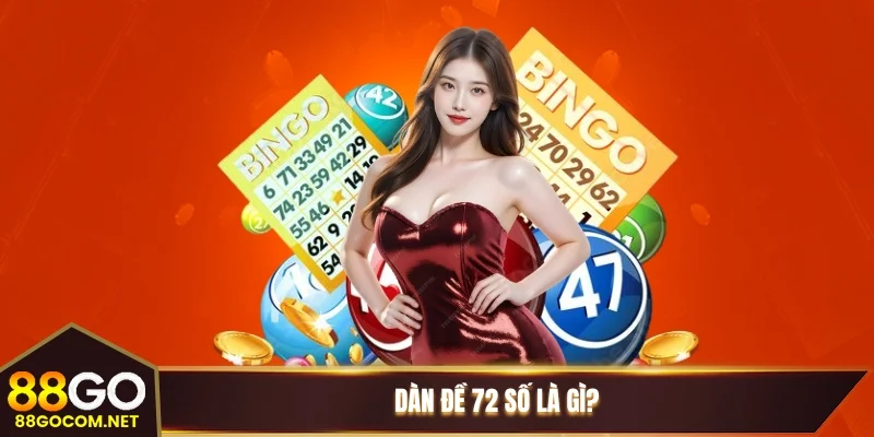 Dàn đề 72 số là gì?