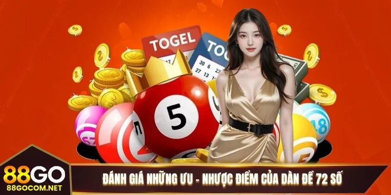 Đánh giá những ưu – nhược điểm của dàn đề 72 số 