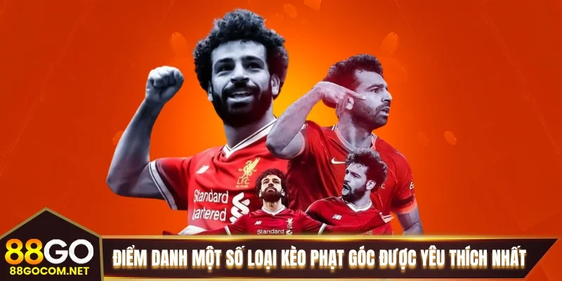 Điểm danh một số loại kèo phạt góc được yêu thích nhất