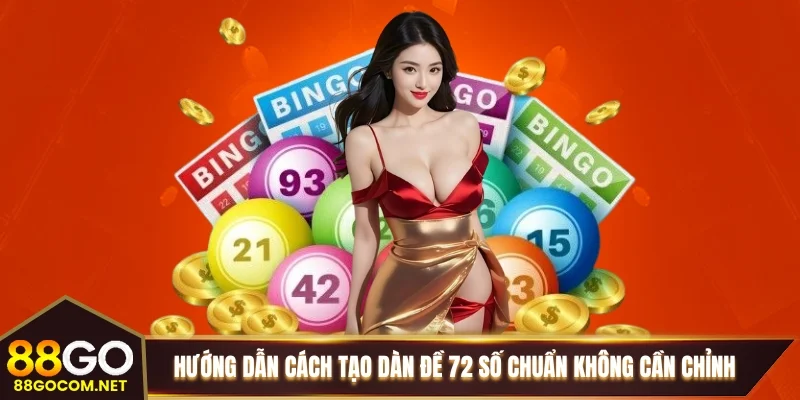 Hướng dẫn cách tạo dàn đề 72 số chuẩn không cần chỉnh