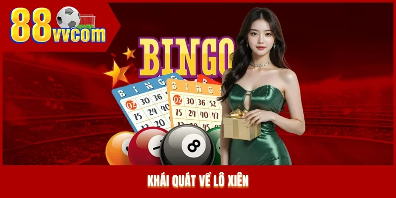 Khái quát về lô xiên