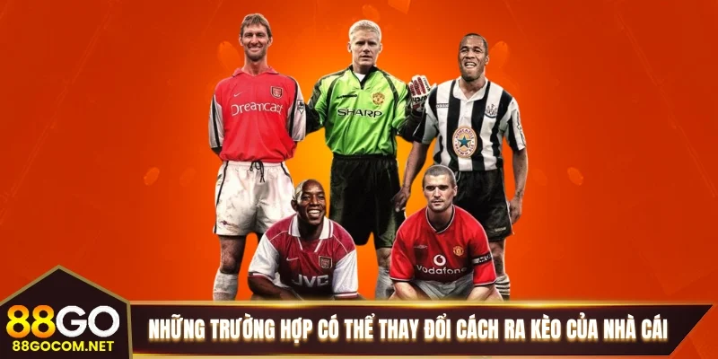 Những trường hợp có thể thay đổi cách ra kèo của nhà cái