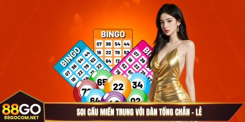 Soi cầu miền Trung với dàn tổng chẵn – lẻ Soi cầu miền Trung với dàn tổng chẵn – lẻ