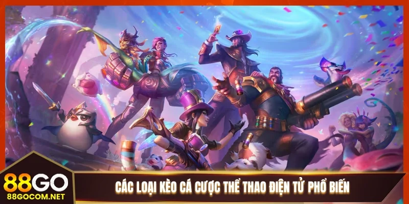 Các loại kèo cá cược thể thao điện tử phổ biến Các loại kèo cá cược thể thao điện tử phổ biến